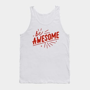 Be Awesome Tank Top